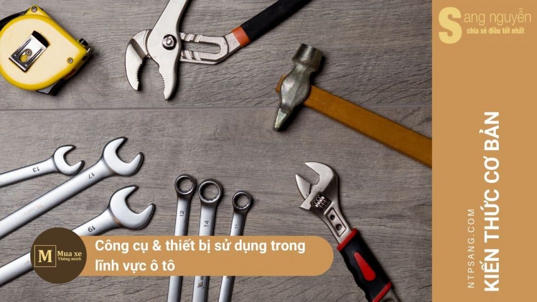 Công cụ và thiết bị sử dụng lĩnh vực ô tô